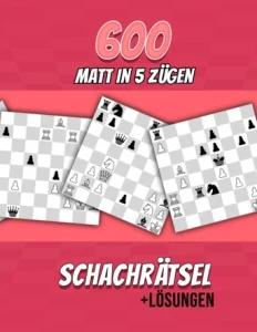 600 Matt in 5, Schachrätsel
